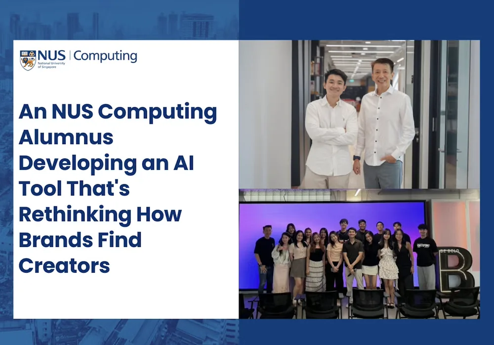 NUS Computing feature: An NUS Computing Alumnus Developing an AI Tool That's Rethinking How Brands Find Creators, on Davidson Chua and Influencees
